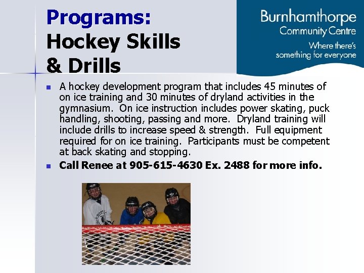 Programs: Hockey Skills & Drills n n A hockey development program that includes 45