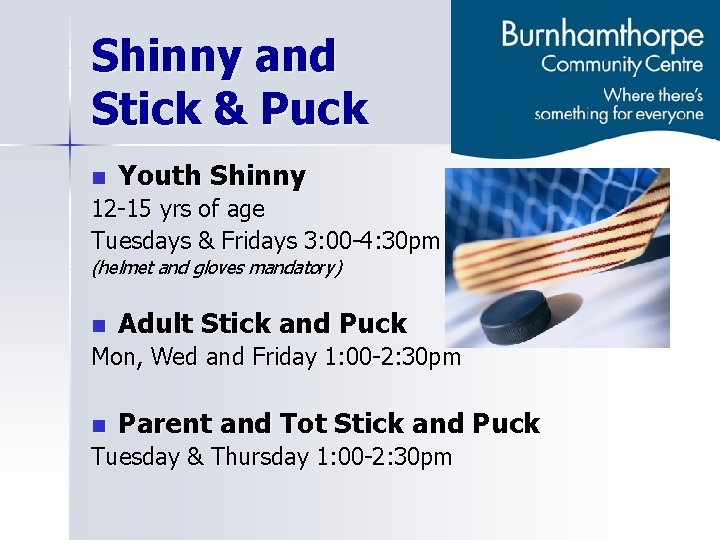 Shinny and Stick & Puck n Youth Shinny 12 -15 yrs of age Tuesdays