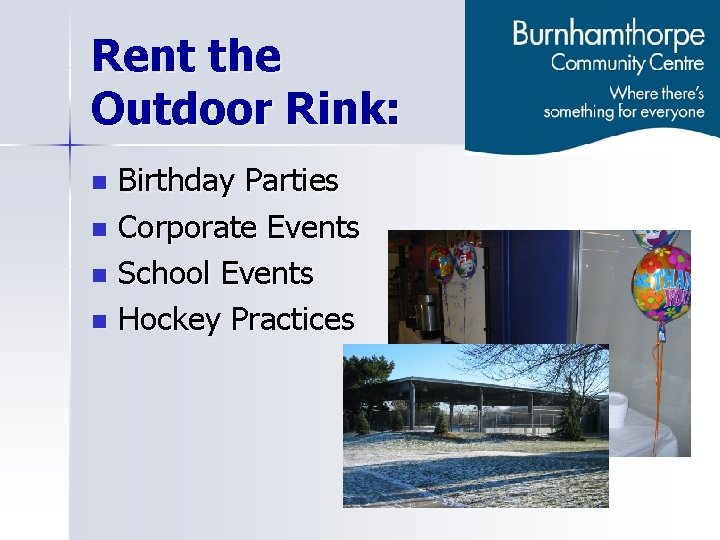 Rent the Outdoor Rink: Birthday Parties n Corporate Events n School Events n Hockey