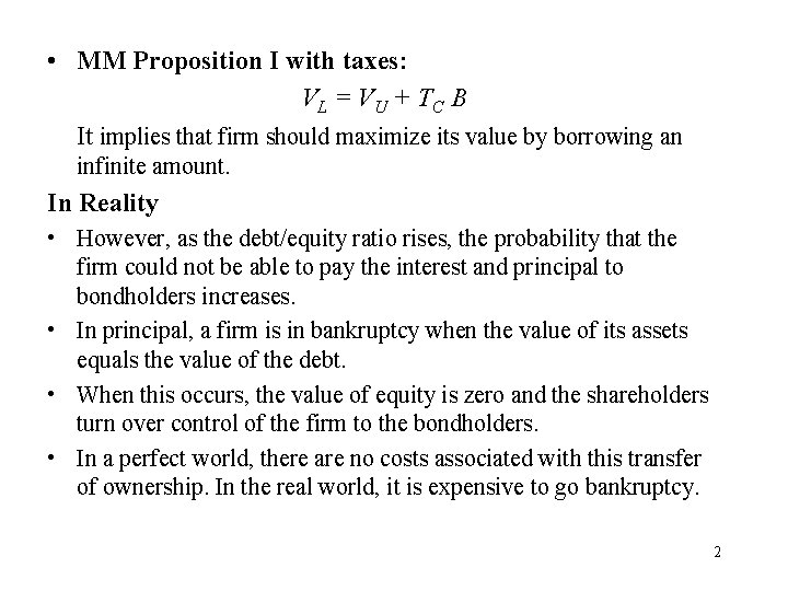  • MM Proposition I with taxes: VL = V U + TC B
