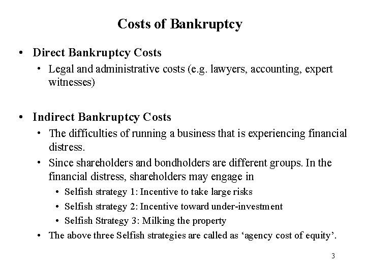 Costs of Bankruptcy • Direct Bankruptcy Costs • Legal and administrative costs (e. g.