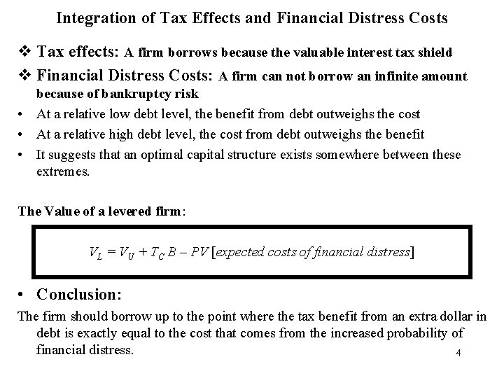 Integration of Tax Effects and Financial Distress Costs v Tax effects: A firm borrows