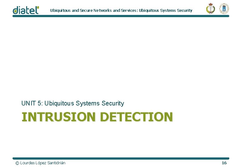 Ubiquitous and Secure Networks and Services: Ubiquitous Systems Security UNIT 5: Ubiquitous Systems Security