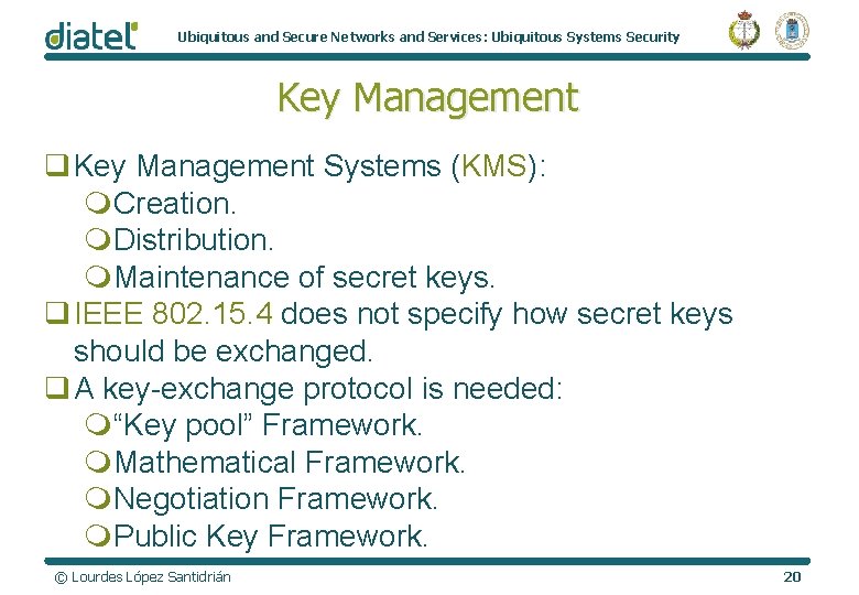 Ubiquitous and Secure Networks and Services: Ubiquitous Systems Security Key Management q Key Management