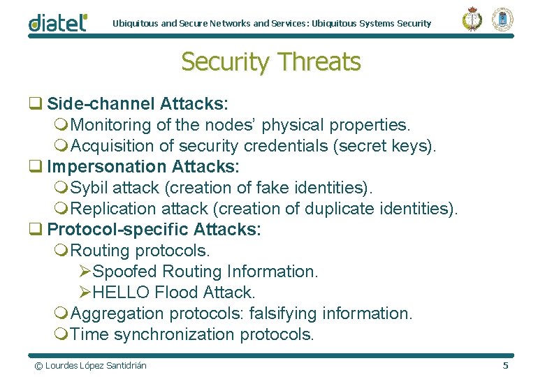 Ubiquitous and Secure Networks and Services: Ubiquitous Systems Security Threats q Side-channel Attacks: m.