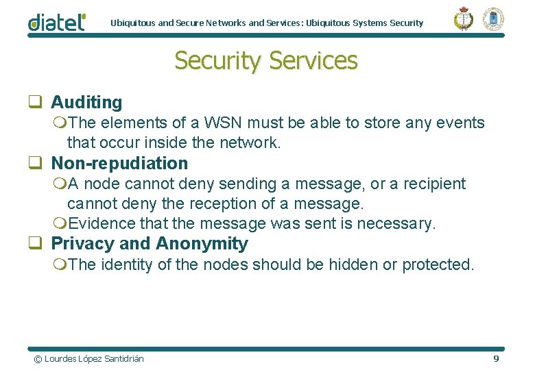 Ubiquitous and Secure Networks and Services: Ubiquitous Systems Security Services q Auditing m. The