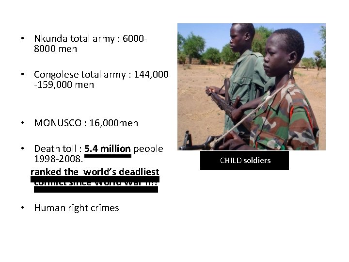  • Nkunda total army : 60008000 men • Congolese total army : 144,