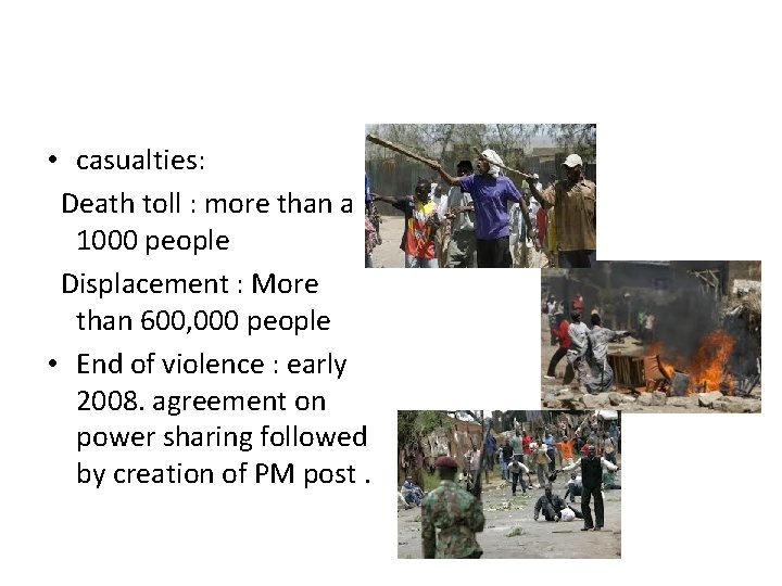  • casualties: Death toll : more than a 1000 people Displacement : More