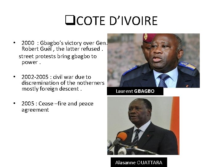 q. COTE D’IVOIRE • 2000 : Gbagbo’s victory over Gen. Robert Guéï , the