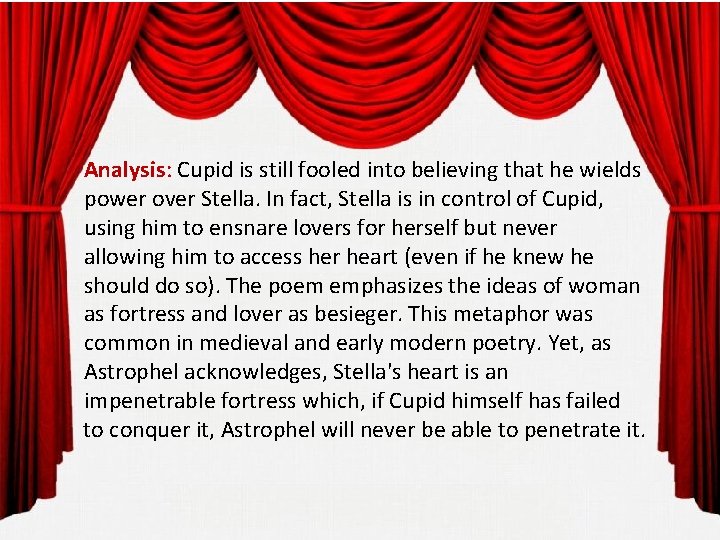 Analysis: Cupid is still fooled into believing that he wields power over Stella. In