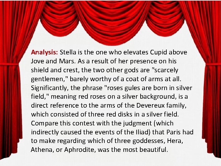 Analysis: Stella is the one who elevates Cupid above Jove and Mars. As a