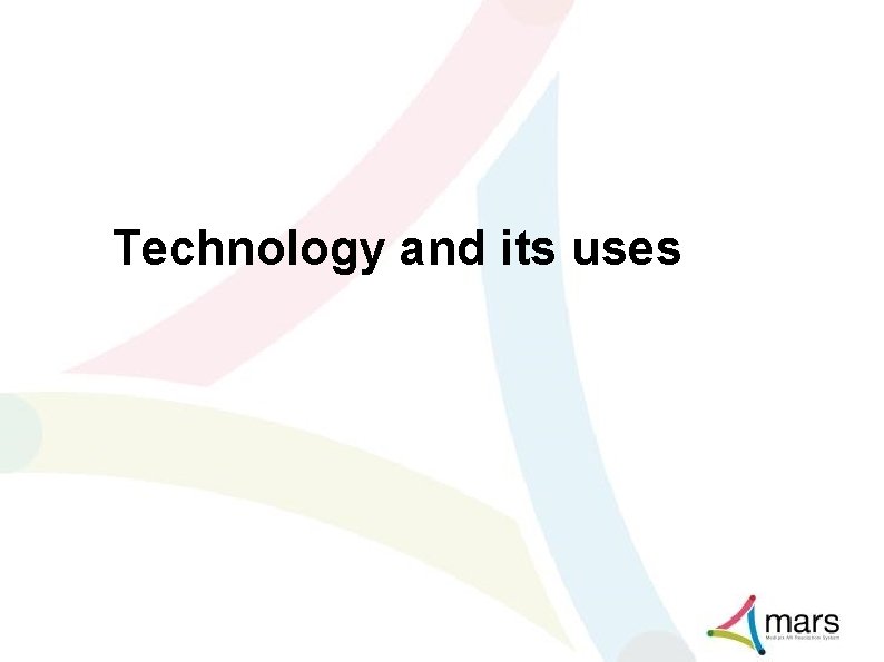 Technology and its uses 