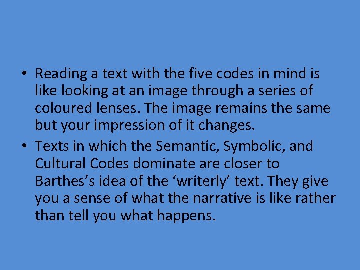  • Reading a text with the five codes in mind is like looking