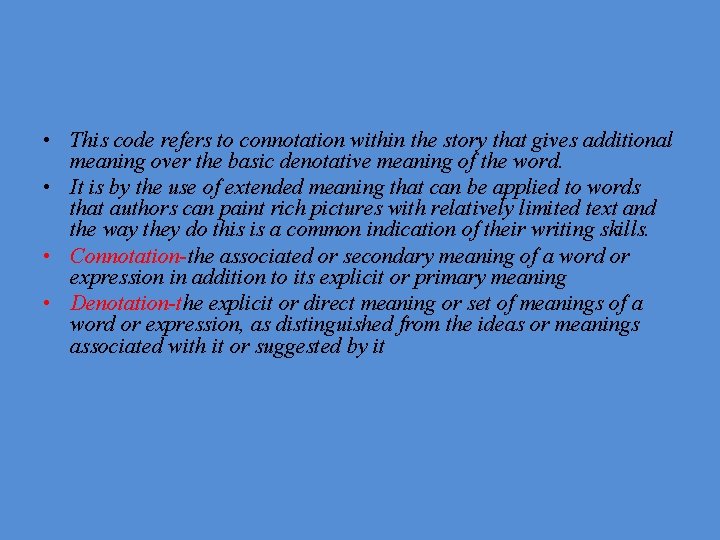  • This code refers to connotation within the story that gives additional meaning