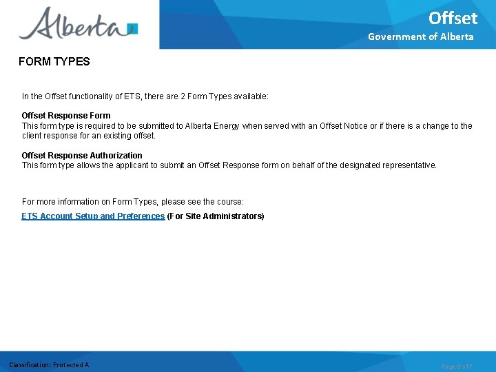 Offset Government of Alberta FORM TYPES In the Offset functionality of ETS, there are