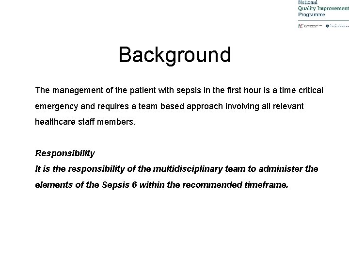 Background The management of the patient with sepsis in the first hour is a