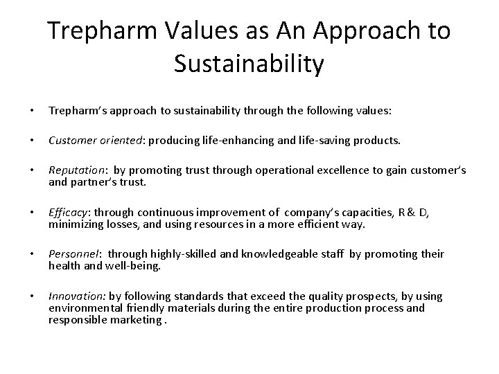 Trepharm Values as An Approach to Sustainability • Trepharm’s approach to sustainability through the
