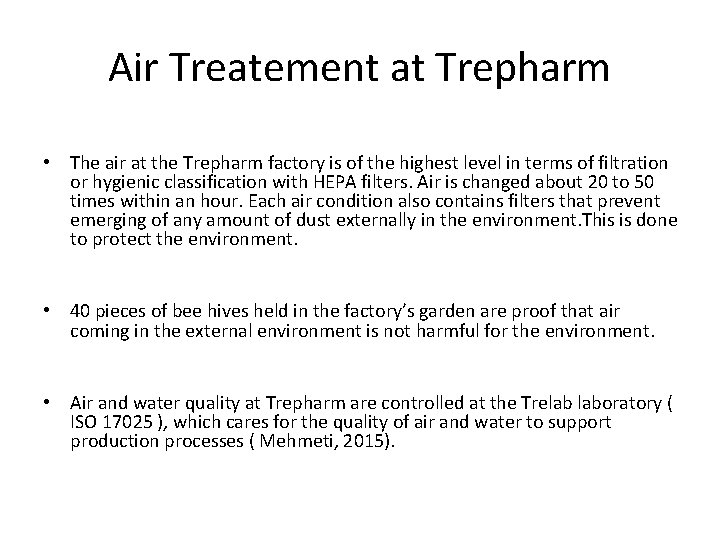 Air Treatement at Trepharm • The air at the Trepharm factory is of the