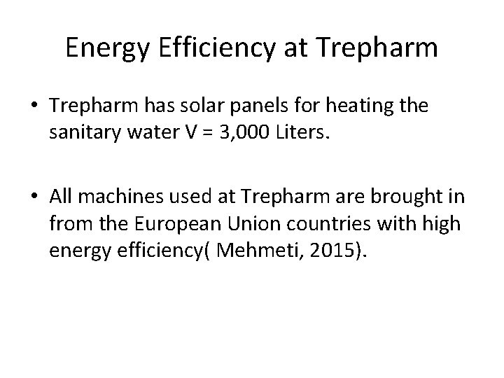 Energy Efficiency at Trepharm • Trepharm has solar panels for heating the sanitary water