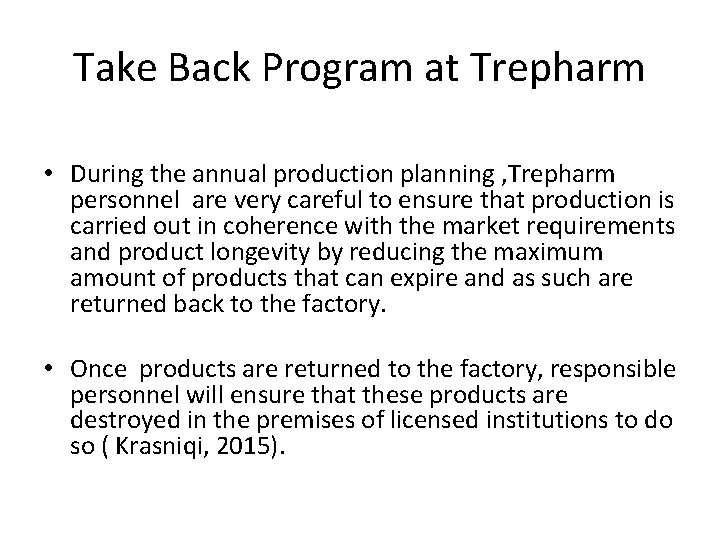 Take Back Program at Trepharm • During the annual production planning , Trepharm personnel