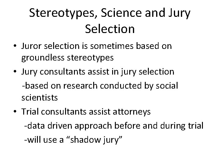 Stereotypes, Science and Jury Selection • Juror selection is sometimes based on groundless stereotypes