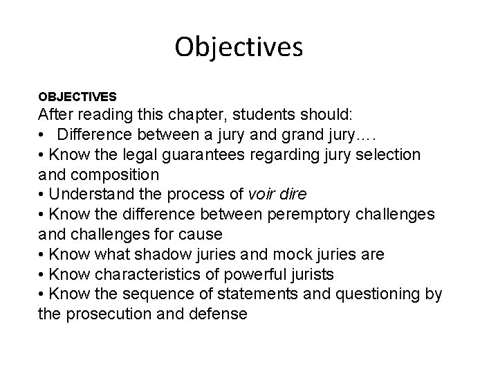 Objectives OBJECTIVES After reading this chapter, students should: • Difference between a jury and