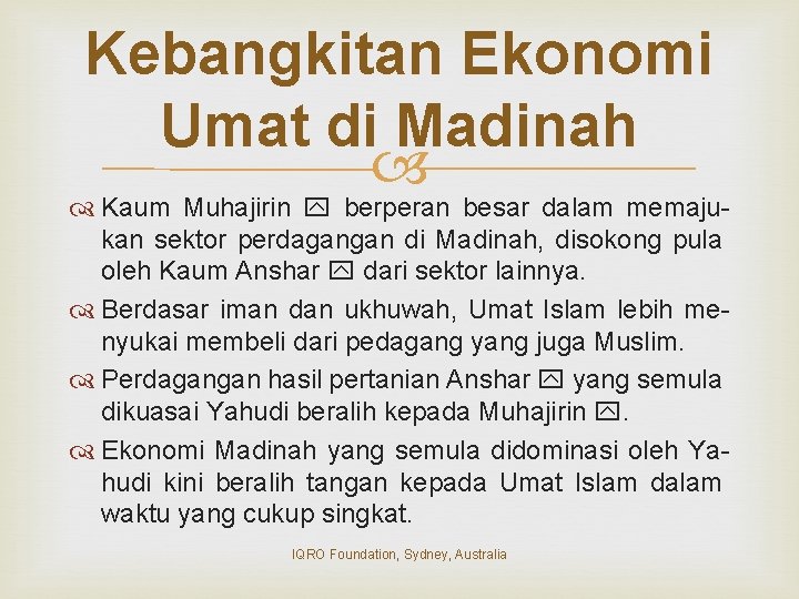 Kebangkitan Ekonomi Umat di Madinah Kaum Muhajirin berperan besar dalam memajukan sektor perdagangan di