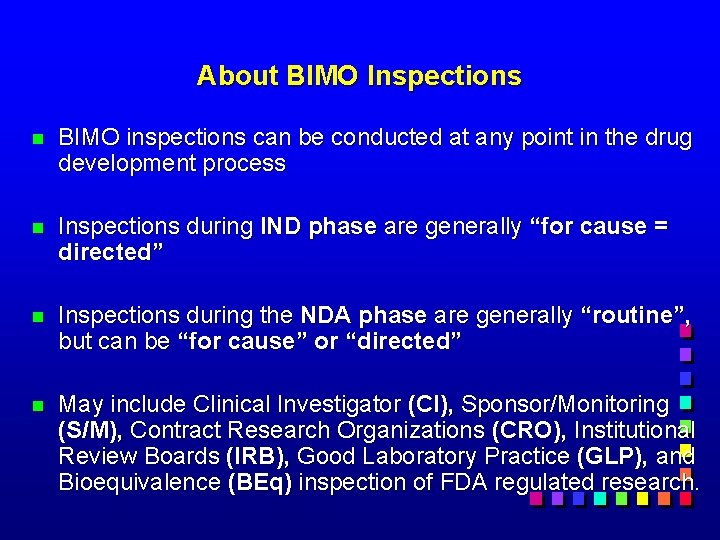 About BIMO Inspections n BIMO inspections can be conducted at any point in the