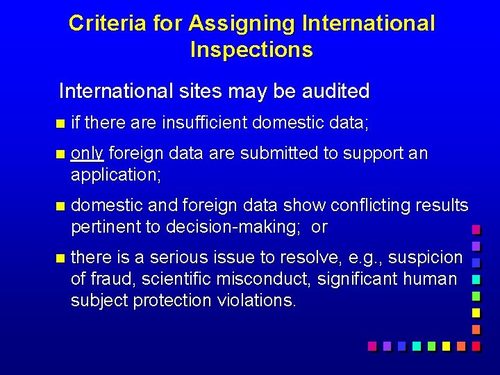 Criteria for Assigning International Inspections International sites may be audited n if there are