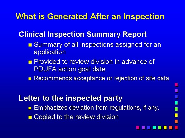 What is Generated After an Inspection Clinical Inspection Summary Report Summary of all inspections
