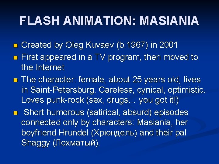 FLASH ANIMATION: MASIANIA n n Created by Oleg Kuvaev (b. 1967) in 2001 First