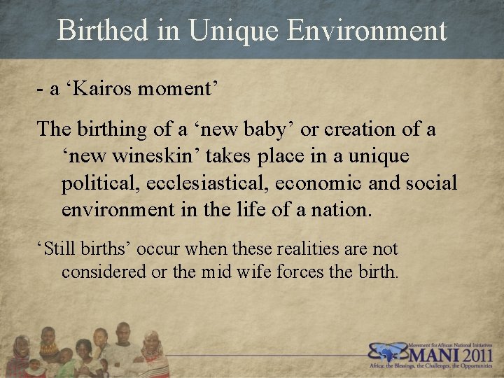 Birthed in Unique Environment - a ‘Kairos moment’ The birthing of a ‘new baby’