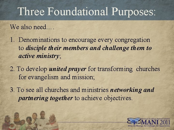 Three Foundational Purposes: We also need…. 1. Denominations to encourage every congregation to disciple