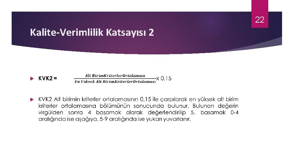 22 Kalite-Verimlilik Katsayısı 2 