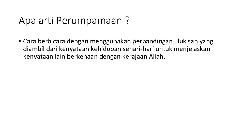 Apa arti Perumpamaan ? • Cara berbicara dengan menggunakan perbandingan , lukisan yang diambil