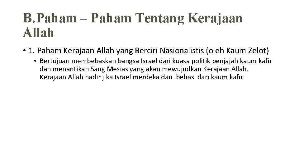 B. Paham – Paham Tentang Kerajaan Allah • 1. Paham Kerajaan Allah yang Berciri B. Paham – Paham Tentang Kerajaan Allah • 1. Paham Kerajaan Allah yang Berciri