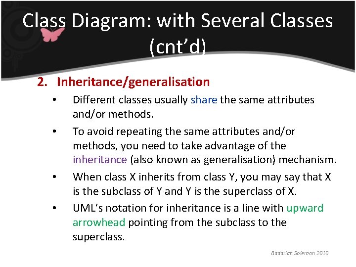Class Diagram: with Several Classes (cnt’d) 2. Inheritance/generalisation • • Different classes usually share