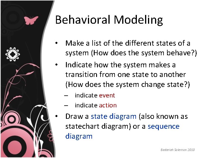 Behavioral Modeling • Make a list of the different states of a system (How