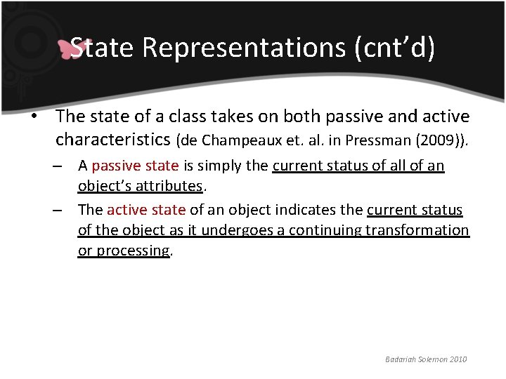 State Representations (cnt’d) • The state of a class takes on both passive and