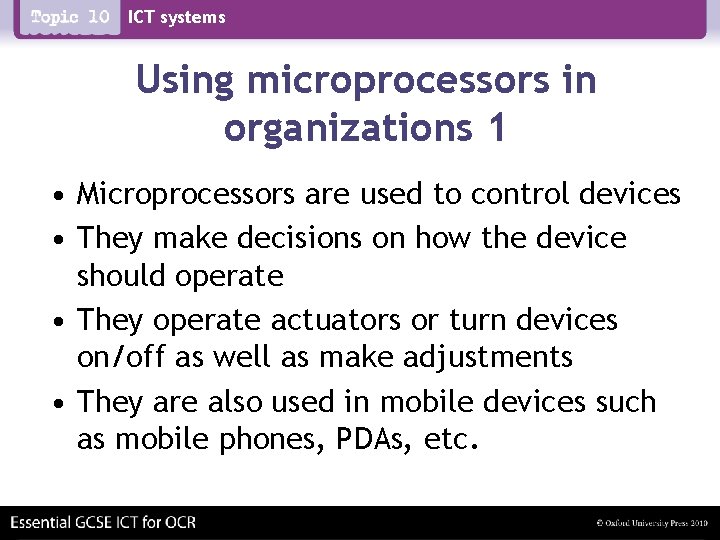 ICT systems Using microprocessors in organizations 1 • Microprocessors are used to control devices