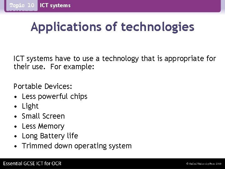 ICT systems Applications of technologies ICT systems have to use a technology that is