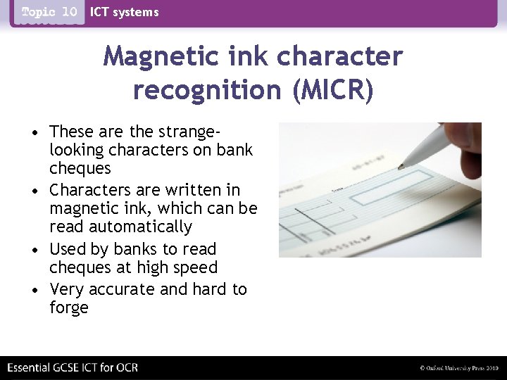 ICT systems Magnetic ink character recognition (MICR) • These are the strangelooking characters on