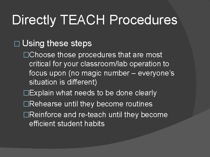 Directly TEACH Procedures � Using these steps �Choose those procedures that are most critical