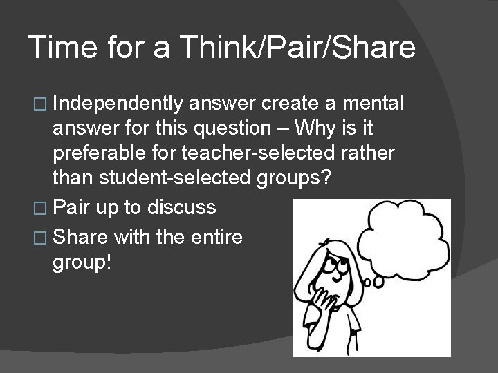 Time for a Think/Pair/Share � Independently answer create a mental answer for this question