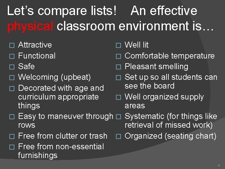 Let’s compare lists! An effective physical classroom environment is… � � � � �