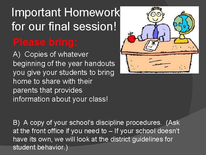 Important Homework for our final session! Please bring: A) Copies of whatever beginning of