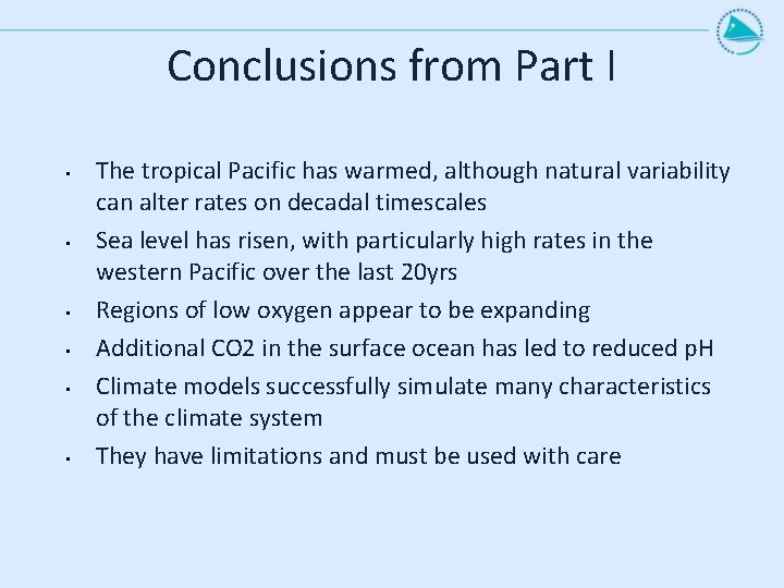 Conclusions from Part I • • • The tropical Pacific has warmed, although natural