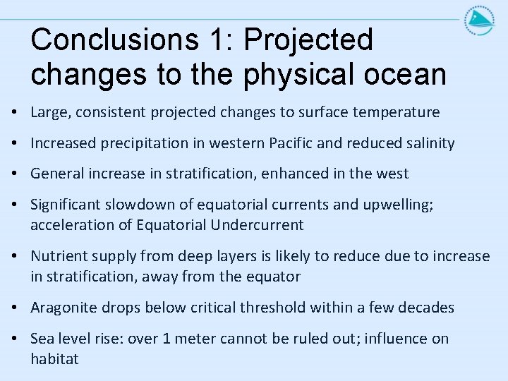 Conclusions 1: Projected changes to the physical ocean • Large, consistent projected changes to