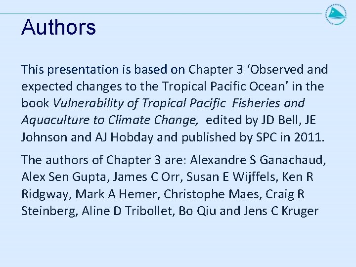 Authors This presentation is based on Chapter 3 ‘Observed and expected changes to the