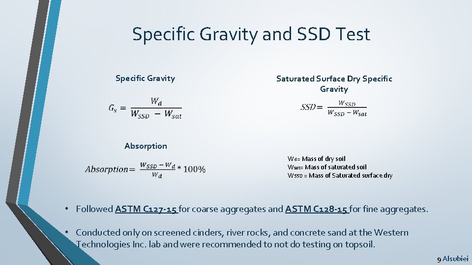 Specific Gravity and SSD Test Specific Gravity Saturated Surface Dry Specific Gravity Absorption Wd=